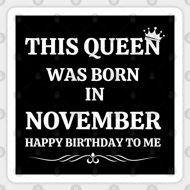 November Birthday Women This Queen Happy Birthday White Font Sticker by NickDsigns